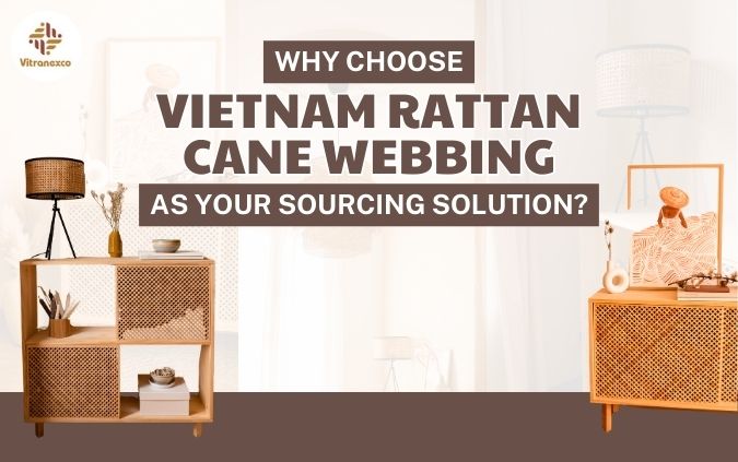 Why Choose Vietnam Rattan Cane Webbing as Your Sourcing Solution